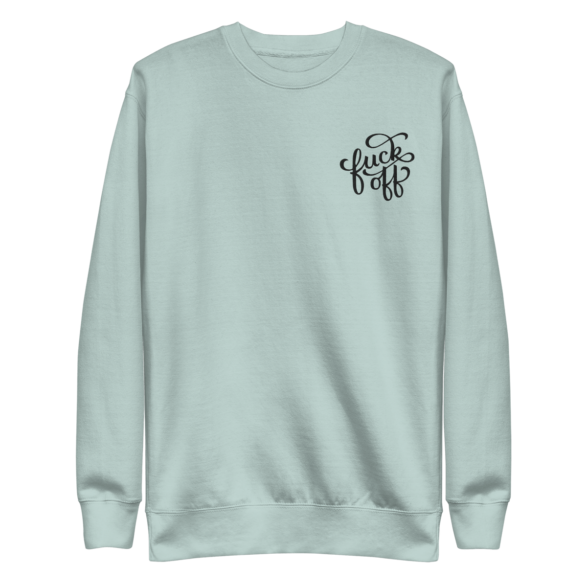 Fuck Off Embroidered Unisex Sweatshirt